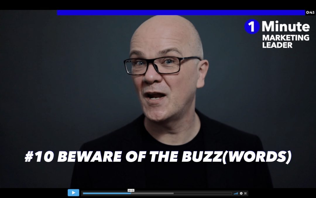 1 Minute Marketing Leader: #10 Beware of the buzzwords