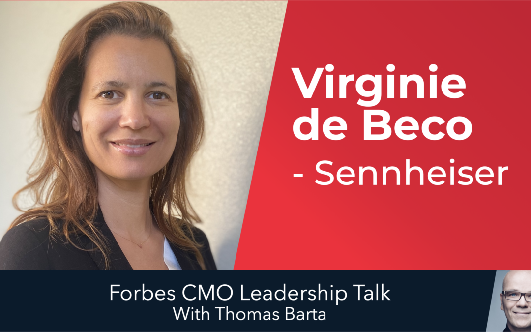 Forbes CMO Leadership Talk: Virginie De Beco, Sennheiser