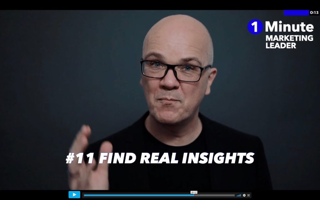 1 Minute Marketing Leader: #11 Find real customer insights