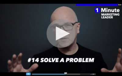 1 Minute Marketing Leader: #14 Solve a problem