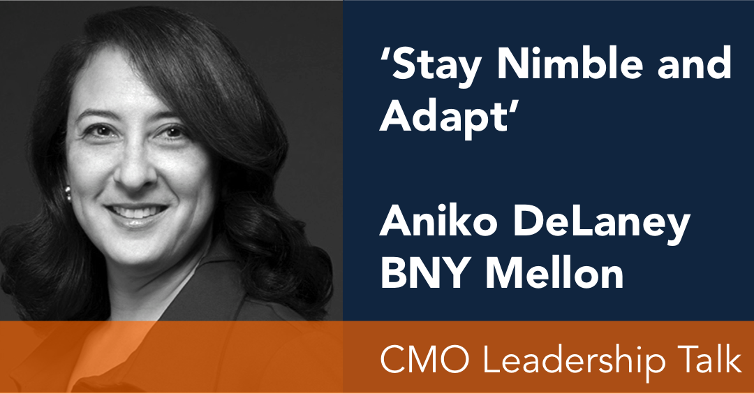 Forbes CMO Leadership Talk: Aniko DeLaney, BNY Mellon